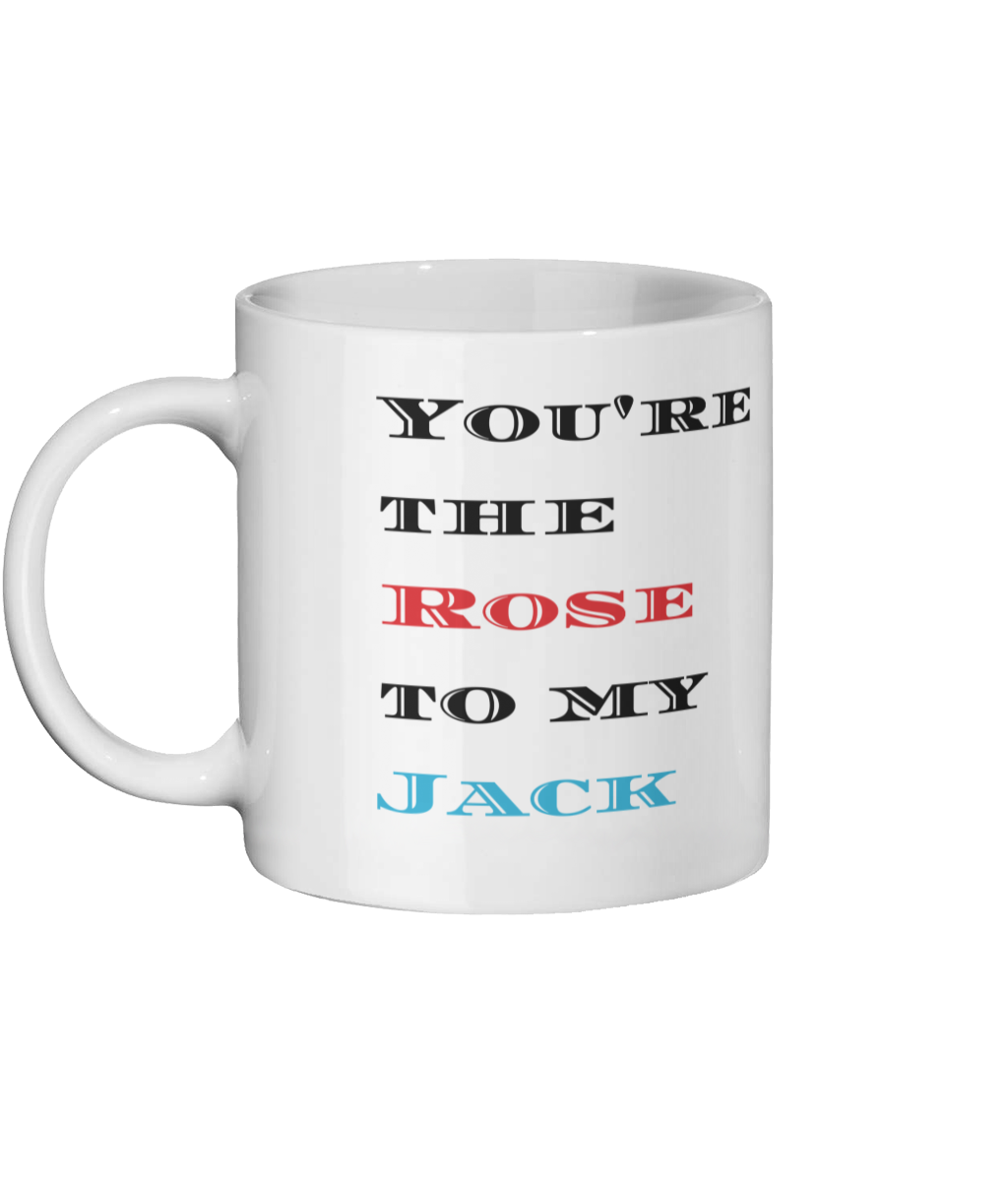 You’re The Rose to my Jack Mug Left Side